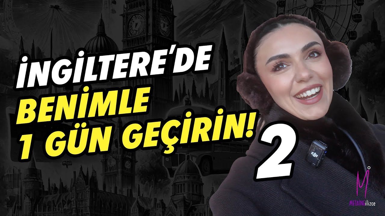İngiltere'de Benimle Bir Gün Geçirin 2!