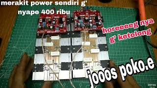 cara merakit power amplifier 2 cannel dengan rapi dan wenak