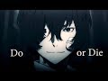 Do or Die | Bungou Stray Dogs [AMV]