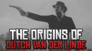 The Origins of Dutch Van der Linde - Red Dead Redemption 2