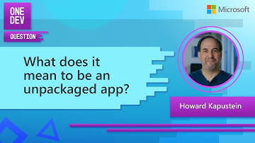 What does it mean to be an unpackaged app?