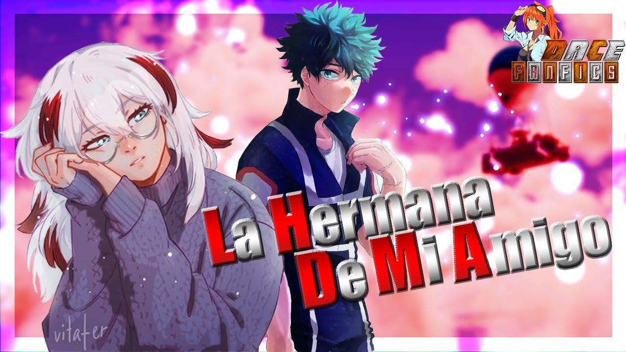 La hermana de mi amigo Parte 1 al 4 [Fuyumi x Izuku]