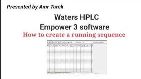 Empower 3 software HPLC waters "How to create a running sequence"
