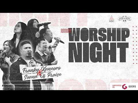 Worship Night with Sound of Praise & Franky Kuncoro at Alfa Omega Church SBY - 5 Maret 2026 (19.30)