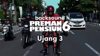 Backsound Preman Pensiun 6 Ujang 3