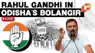 🔴OTV LIVE: Congress Leader Rahul Gandhi In Odisha’s Bolangir | Elections 2024