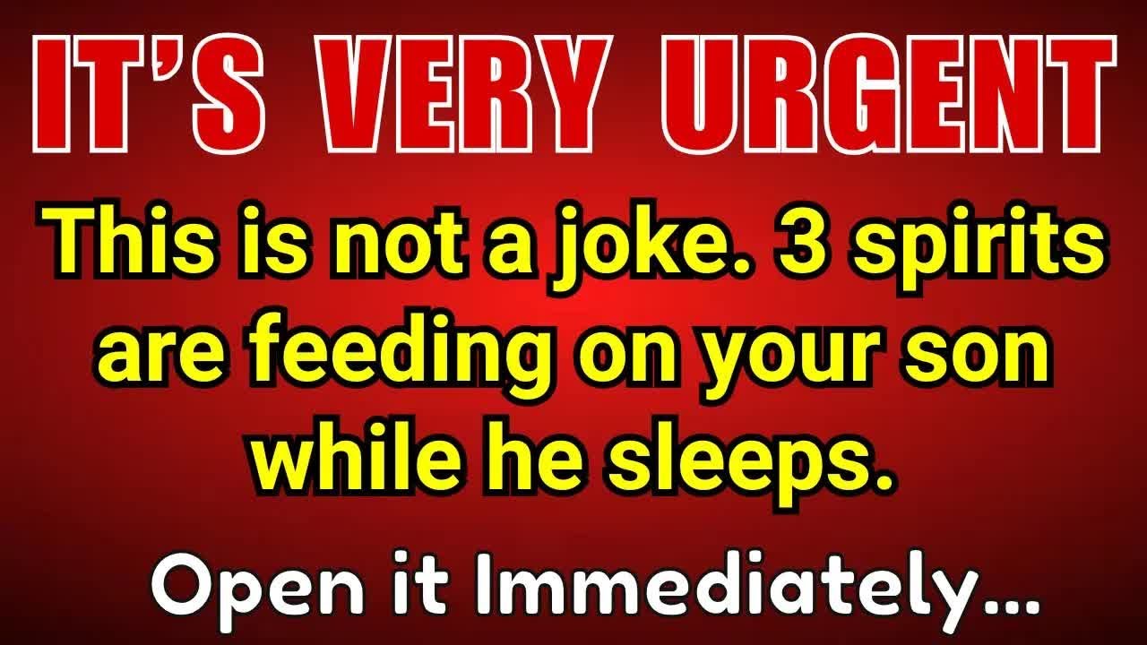 🚨God Says, This is not a joke  3 spirits are feeding on your son while he sleeps  GodMessage 