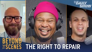 Do You Have the Right to Repair Your Products? - Beyond the Scenes | The Daily Show