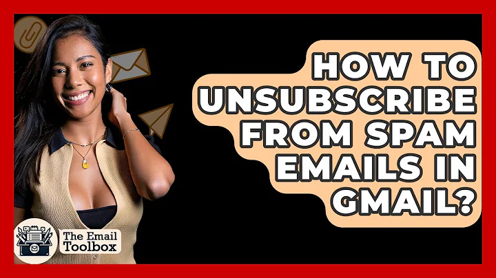 How To Unsubscribe From Spam Emails In Gmail? - TheEmailToolbox.com