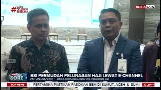 BSI Siapkan Semua Channel Mudahkan Pelunasan Biaya Haji 2025 #Beritasatu