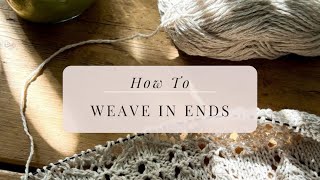 How to Weave In Yarn Ends - Easy Finishing Tips
