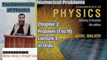 Fundamentals of Physics|Halliday Resnick Walker| Solved Numerical(1-11)| Chapter2 Lecture 3 in urdu