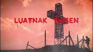Download lagu Thian Tete - ' Luatnak Thisen ' (Lyrics Video)