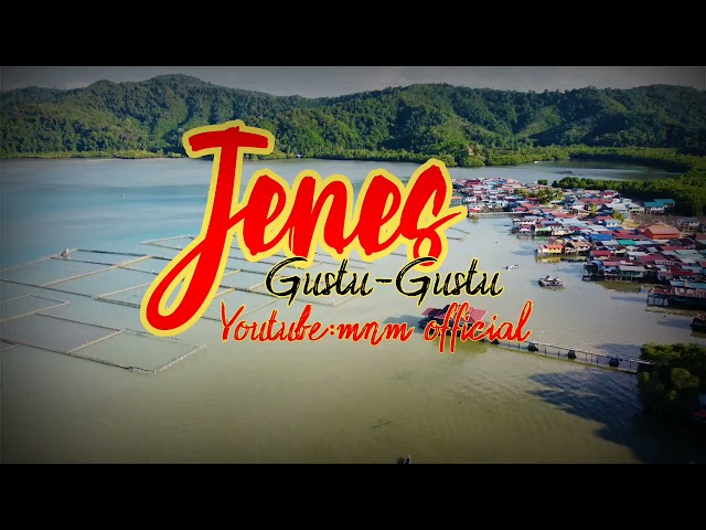 JENES GUSTU-GUSTU [ Lagu Bajau ] class=