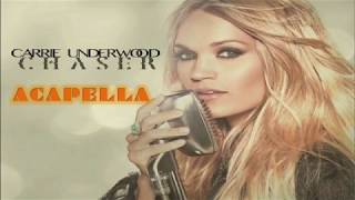 Carrie Underwood -  "Chaser" (Filtered Vocals/Acapella)