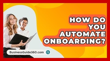 How Do You Automate Onboarding? - BusinessGuide360.com
