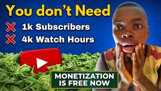 Monetization Is Now Free - No 4,000Watch Hours, No 1,000 Subscribers .. How To Make Money Online