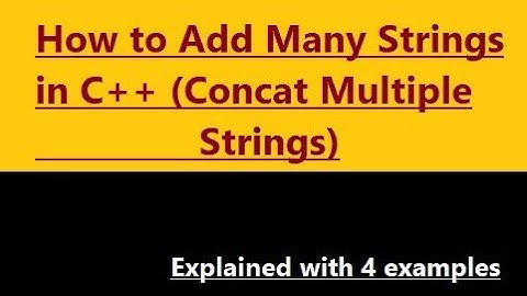 How to Add Many Strings in C++
