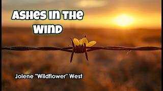 Jolene "Wildflower" West - Ashes in the Wind (Official Album Outro: Copper & Kerosene)