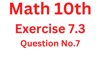 Math 10th Exercise # 7.3 Question Number 7||Aftab Ahmad Nasir