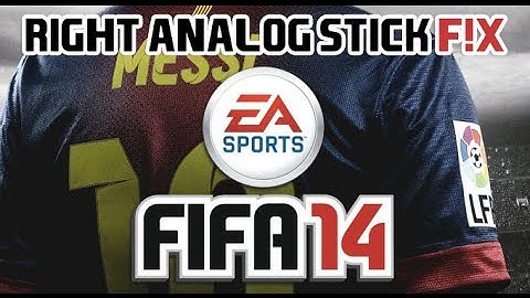 How to fix Fifa14 and Fifa13 Right Analog Stick