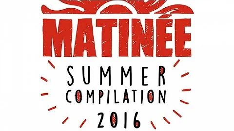 Matinee Summer Compilation 2016 (Taito Tikaro & Lydia Sanz Continuous Mix)