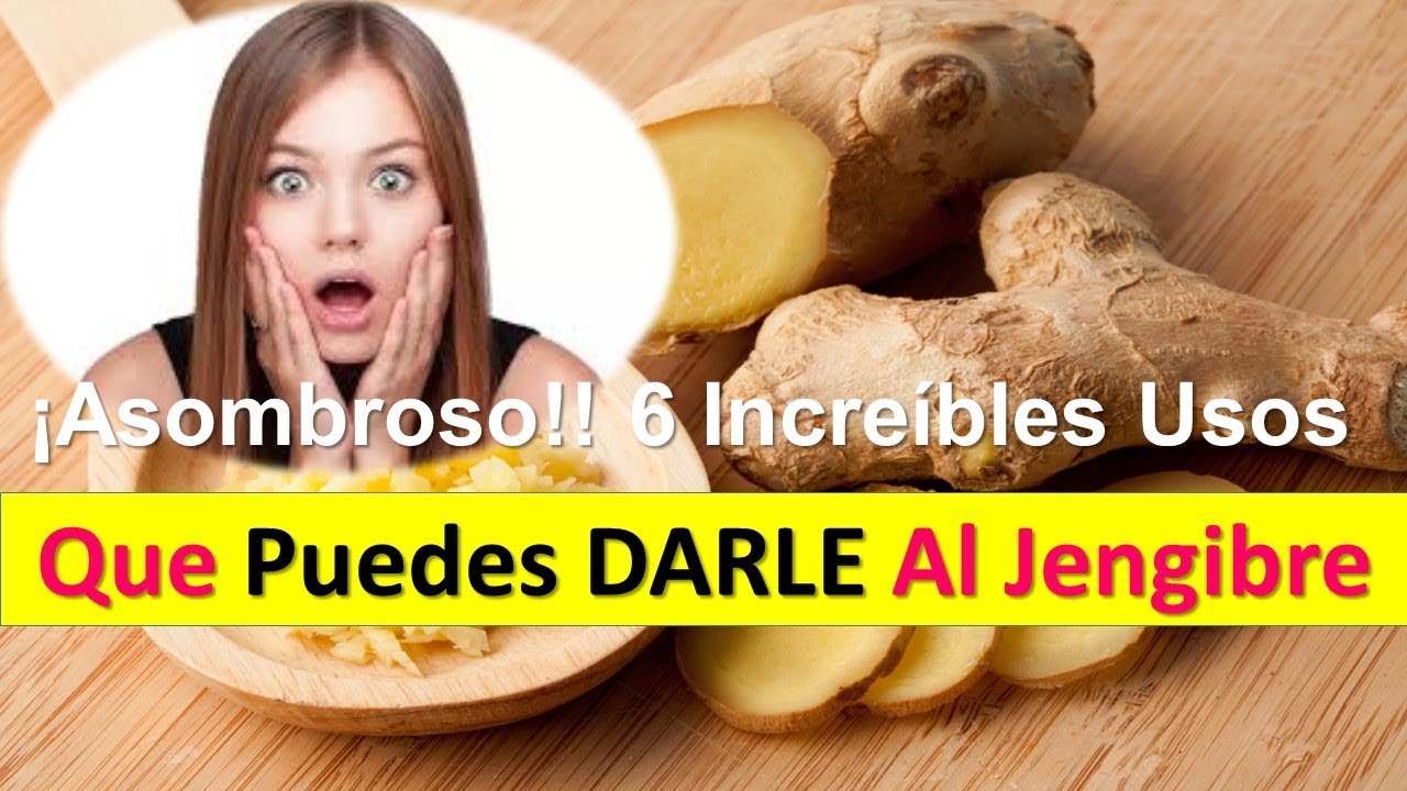Descubre Los 6 Increíbles Usos Que Puedes Darle Al Jengibre medicina natural para la gastritis