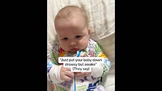 Just Put Your Baby Down Drowsy But Awake They Say