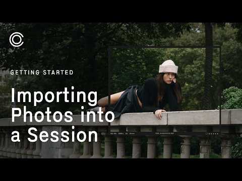 Importing Photos into a Session | Getting Started | Tutorial