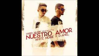 Video Nuestro Amor White Noise & D-Anel