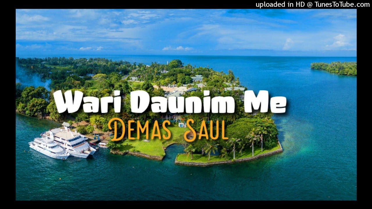 Wari Daunim me - Demas Saul [Madang Hits]