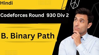 Codeforces B. Binary Path (Hindi) || Codeforces Round 930 (Div. 2)  || Geekstocode