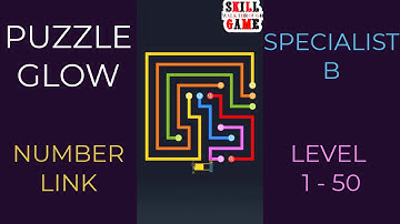 Puzzle Glow | Number Link | Specialist B Level 1- 50 | Walkthrough
