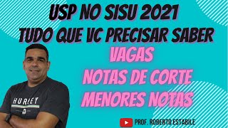 USP NO SISU 2021: VAGAS E NOTAS DE CORTE, TUDO QUE VC PRECISA SABER PARA ENTRAR NA USP.