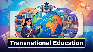 Understanding Transnational Education (8 Minutes)