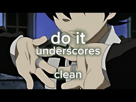 do it - underscores (BEST CLEAN VERSION)