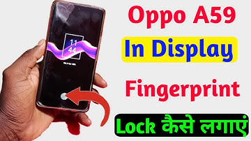 oppo a59 display fingerprint setting,how to.add in Display fingerprint lock opo a59