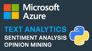 Getting Started With Azure Text Analytics API In Python | Sentiment Analysis & Opinion Mining