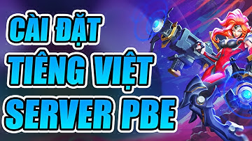 Hướng Dẫn Cài Đặt Tiếng Việt Server PBE Cực Đơn Giản ✅✅