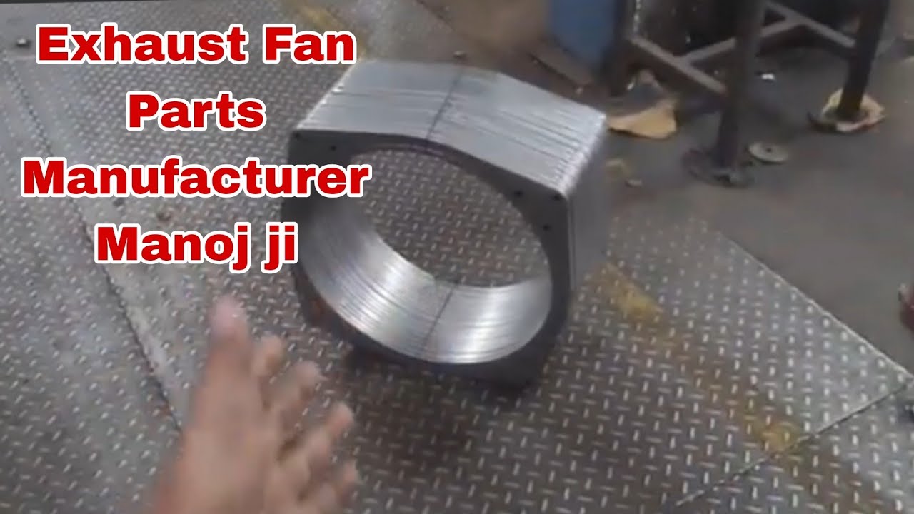 Exhaust fan parts in Manoj ji Factory, 98356 33059 YouTube