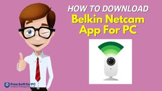 How to download Belkin Netcam App For PC – [Windows 10, 8, 7 And Mac] screenshot 3