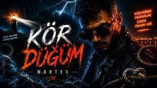 Wortex - Kör Düğüm 🌧 “Gözlerimde Yağmurlar, İçimde Yangın Var”