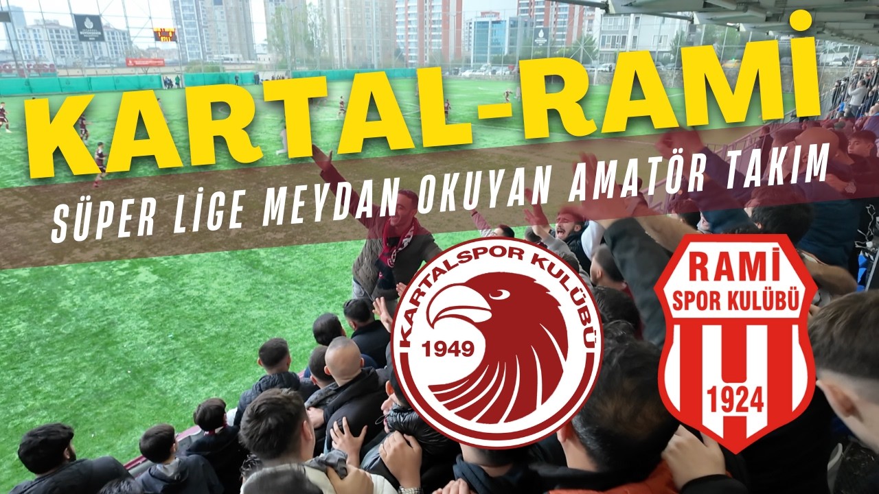 Kartalspor Tribünleri Üç Büyüklere Meydan Okudu I Kartal - Rami I Süper Amatör Lig