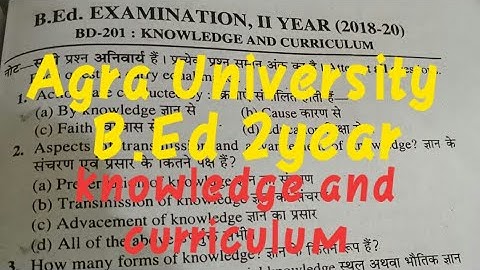 Agra university B.Ed 2year BD-201Knowledge and curriculum 2020 previous year paper