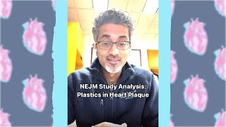 NEJM Study Analysis: Plastics Found in Heart Plaque