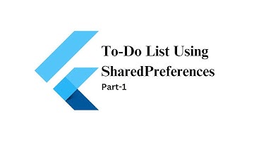To-Do Application using Shared Preferences Part-1 Flutter | Tutorial