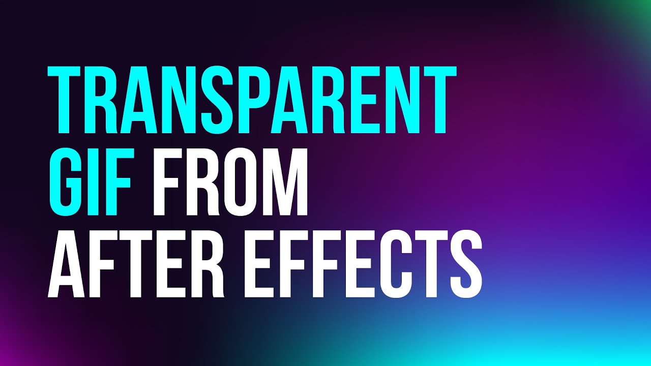 Animated Gif Transparent Background After Effects