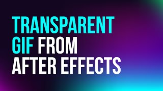 How to export transparent GIF animation from After Effects | Quick Tutorial