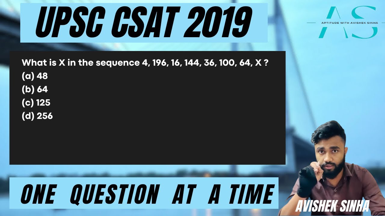 what-is-x-in-the-sequence-4-196-16-144-36-100-64-x-upsc-csat