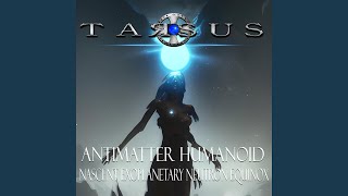 ANTIMATTER HUMANOID -NASCENT EXOPLANETARY NEUTRON EQUINOX - Tarsus